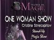 one woman magic show la bucuresti