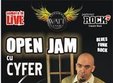 open jam cu cyfer in watt club