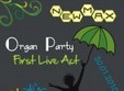 organ party first live act