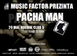 pacha man 29 mai huedin club 5 