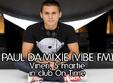 paul damixie vibe fm in club on time pitesti