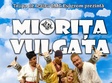 piesa de teatru miorita vulgata