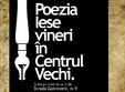 poezia iese in centrul vechi