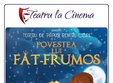 povestea lui fat frumos la teatru la cinema din sun plaza