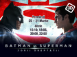 premiera batman vs superman zorii dreptatii se vede la cortina
