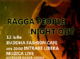 ragga people night out buddha fashion cafe centrul vechi