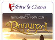 rapunzel prin esa furata teatru la cinema la teatru in tvr