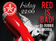 red is bad cu dj robbie morra