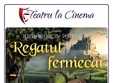 regatul fermecat teatru la cinema din sun plaza