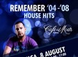 remember 04 08 house hits la cafe del mar