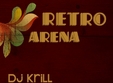 retro arena cu dj krill mephisto club