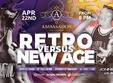 retro versus new age exclusive party la oradea