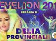 revelion 2019 cu delia provincialii