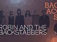 robin and the backstabbers in gradina casei universitarilor