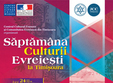 saptamana culturii evreiesti la timisoara