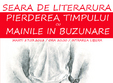 seara de literatura pierderea timpului cu mainile in buzunare in social pub