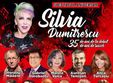 spectacol aniversar silvia dumitrescu