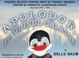 spectacol apolodor pinguinul calator