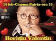 spectacol de valentine s day cu horatiu malaele la cinema patria