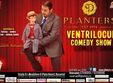 spectacol de ventrilocie planters club