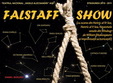 spectacol falstaff show 