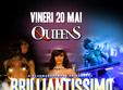 spectacolul brilliantissimo in club queen s