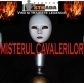 spectacolul misterul cavalerilor