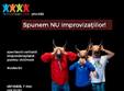 spunem nu improvizatiilor spectacol caritabil