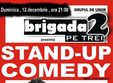 stand up comedy brigada 2 pe 3 