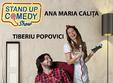 stand up comedy w tiberiu popovici si ana maria calita