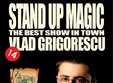 stand up magic cu vlad grigorescu