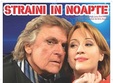 straini in noapte