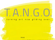 t a n g o turning art now gliding over