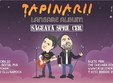 tapinarii in cluj lansare album sageata spre cer 