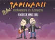 tapinarii in iasi lansare album sageata spre cer
