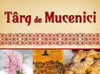 targ de mucenici