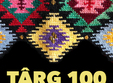 targul 100 de tradi ii romane ti