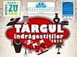 targul indragostitilor 2014 la bucuresti