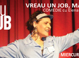 teatru de club vreau un job manca ti as comedie