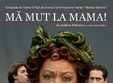 teatru ma mut la mama