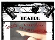 teatru scuzati pardon m am razgandit 