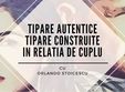 tipare autentice si tipare construite in relatia de cuplu