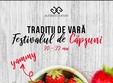 traditii de vara festivalul de capsuni 