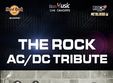 tribut ac dc cu the rock hard rock cafe