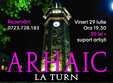trupa arhaic la turn