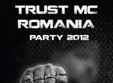 trust m c romania party 2012