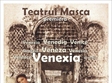  venexia la teatrul masca