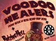 voodoo healers raizing hell si anomalii in underworld club