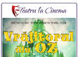 vrajitorul din oz la teatru la cinema