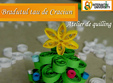 vrei brad eco vino pe 14 decembrie la quilling